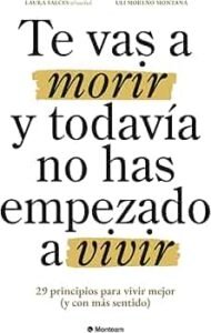 Te vas a morir y todavía no has empezado a vivir
