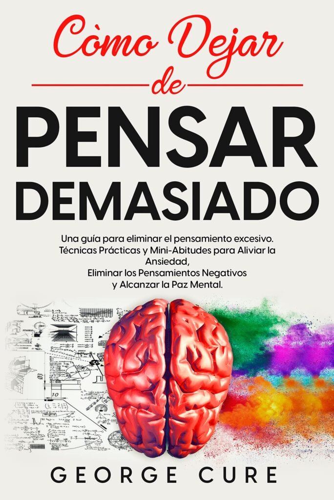 Cómo dejar de pensar demasiado