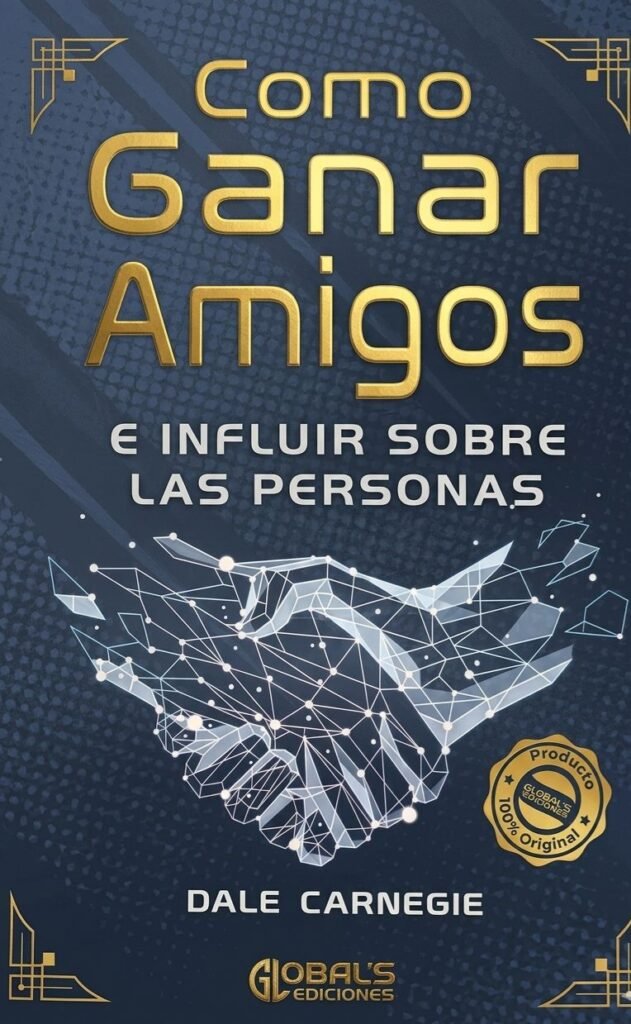 Como ganar amigos e influir sobre las personas