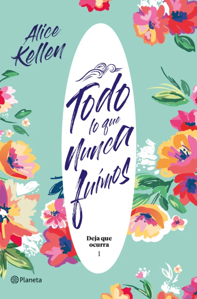 Todo lo que nunca fuimos (Deja que ocurra, 1)