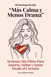 Mi psicóloga me dijo: mas calma y menos drama