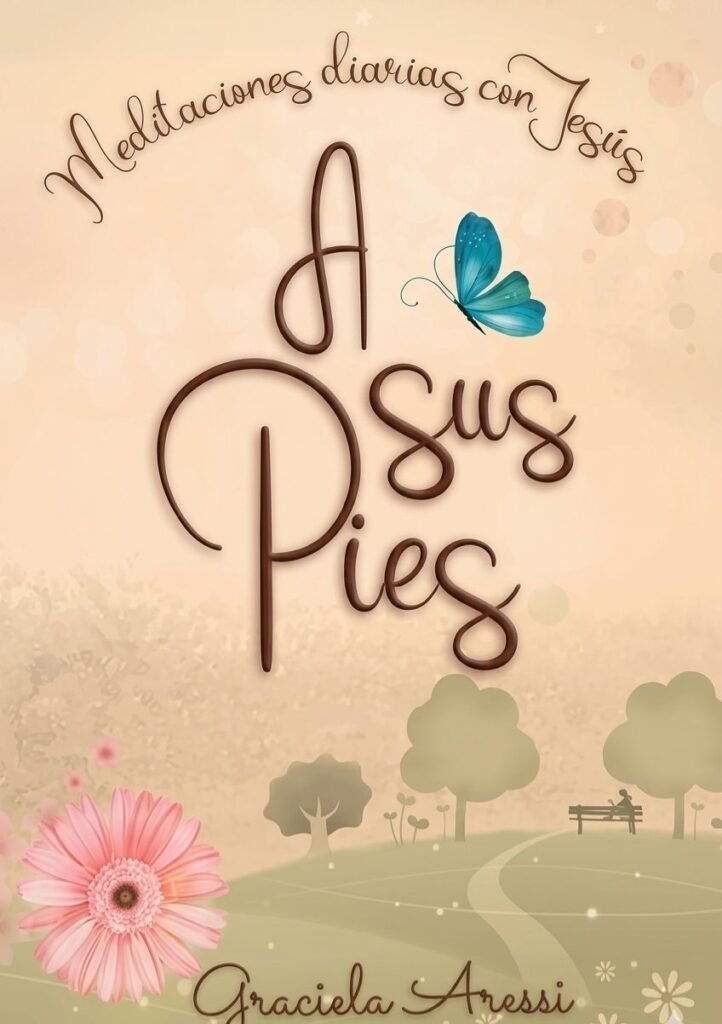 A Sus Pies: Meditaciones Diarias Con Jesús